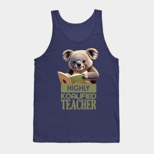 Just a Highly Koalified Teacher Koala 8 Tank Top